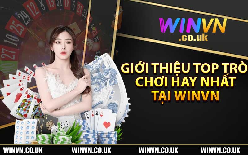 Giới thiệu top trò chơi hay nhất tại Winvn